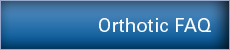 Orthotic FAQ